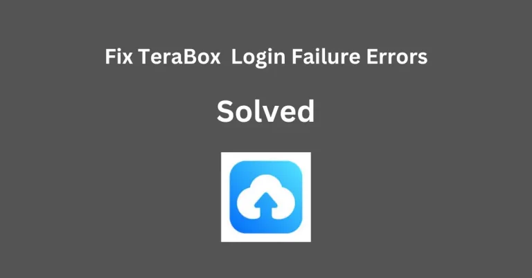 How to Fix TeraBox Mod APK Login Failure Errors: A Step-by-Step Guide 2024